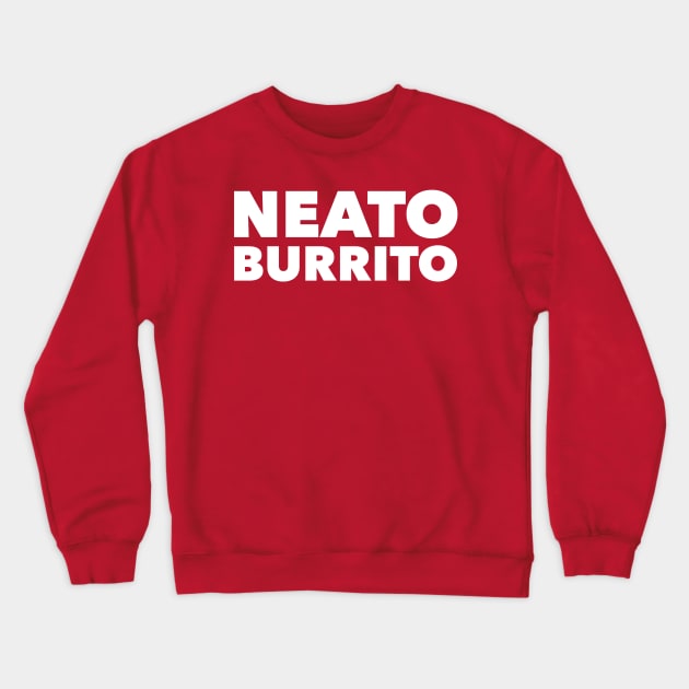 Neato Burrito Crewneck Sweatshirt by GrayDaiser